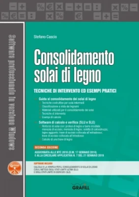 Consolidamento solai di legno. Tecniche di intervento ed esempi pratici Consolidamento solai di legno. Tecniche di intervento ed esempi pratici