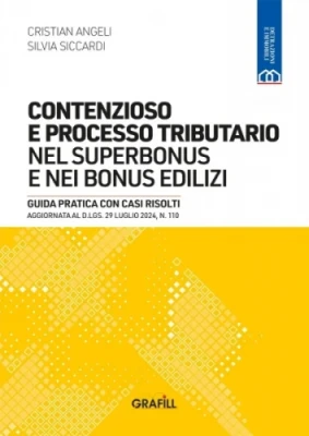 Contenzioso e processo tributario nel superbonus e nei bonus edilizi Contenzioso e processo tributario nel superbonus e nei bonus edilizi