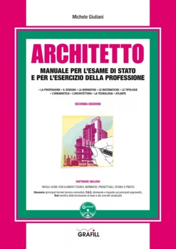 Architetto. Manuale per l'esercizio delle professione e l'esame di stato