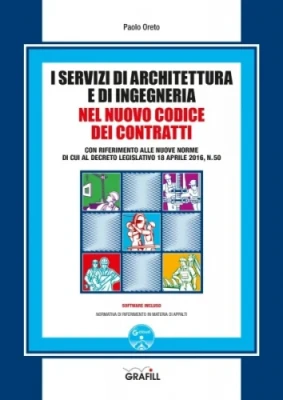 I servizi di Architettura e di Ingegneria nel nuovo codice dei contratti I servizi di Architettura e di Ingegneria nel nuovo codice dei contratti