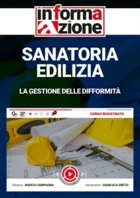 Sanatoria edilizia: la gestione delle difformita [Corso registrato]