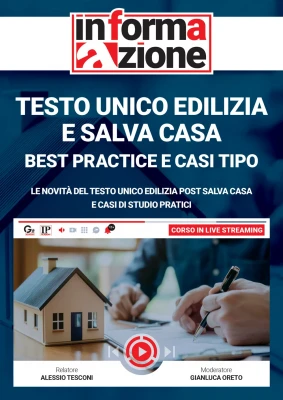 Testo Unico Edilizia e Salva Casa: best practice e casi tipo