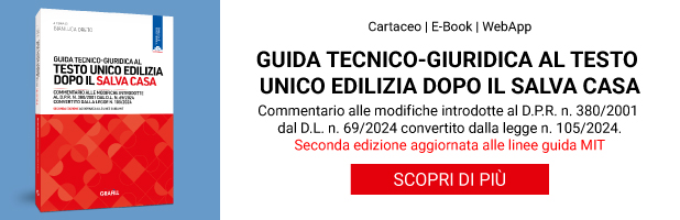 Guida tecnico-giuridica al Testo Unico Edilizia dopo il Salva Casa