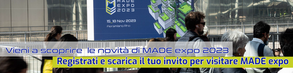 Vieni a scoprire le novità di MADE expo