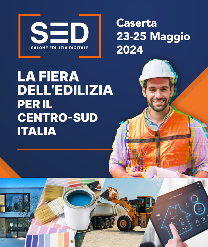 SED, la fiera dell'edilizia - Caserta, 23-25 Maggio 2024