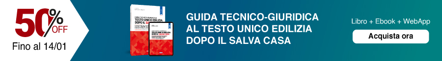 Promozione Guida tecnico-giuridica al Testo Unico Edilizia dopo il Salva Casa al 50%