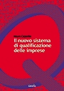 Il nuovo sistema di qualificazione delle imprese