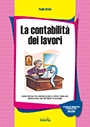 La contabilità dei lavori. Guida per la contabilizzazione delle Opere Pubbliche