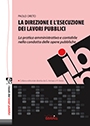 La direzione e l'esecuzione dei lavori pubblici