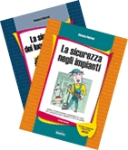 La sicurezza dei luoghi di lavoro e La sicurezza negli impianti II edizione