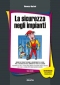 La sicurezza negli impianti III edizione