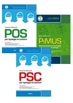 POS per tipologie di cantiere ai sensi del Dlgs 81/2008 e del Dlgs 106/2009 + PSC per tipologie di cantiere + PiMUS Redazione del piano di montaggio, uso e smontaggio di ponteggi III Ed.