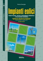 Impianti Eolici. Progettazione, criteri d'inserimento ambientale,. e valutazione economica