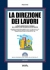 La direzione dei Lavori. La pratica amministrativa e contabile nella condotta e nel collaudo delle opere pubbliche