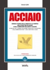 Acciaio. Manuale tecnico per il progetto e la verifica delle strutture in acciaio e delle connessioni bullonate e saldate