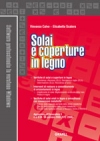 Solai e coperture in legno + Consolidamento solai di legno. Tecniche di intervento ed esempi pratici