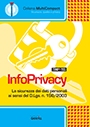 InfoPrivacy. La sicurezza dei dati personali ai sensi del D.Lgs. 196/2003