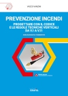 [2021] Prevenzione incendi. Progettare con il codice e le regole tecniche verticali da V.1 a V.11