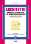 Architetto. Manuale per l'esame di stato e per l'esercizio della professione